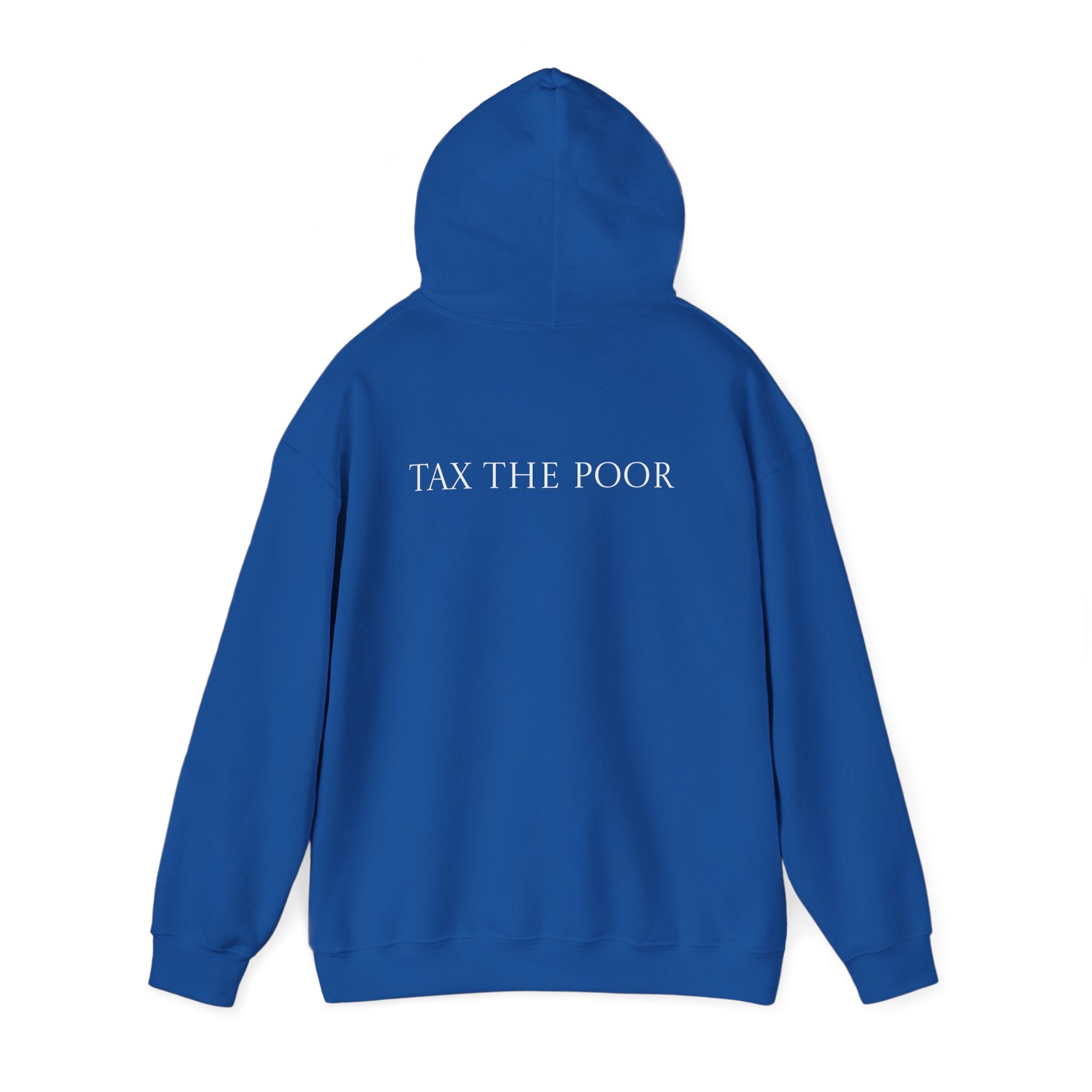 Tax The Poor Hoodie Back