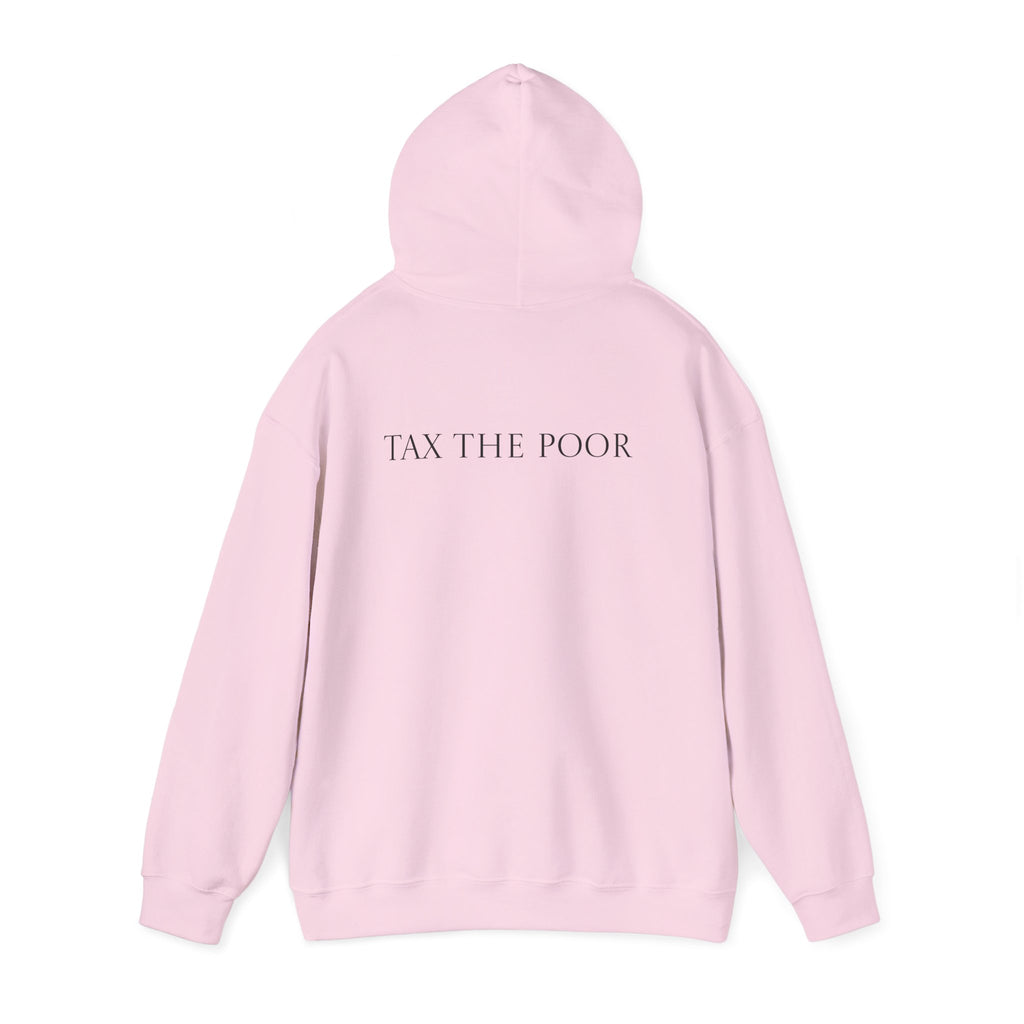 Tax The Poor Hoodie Back