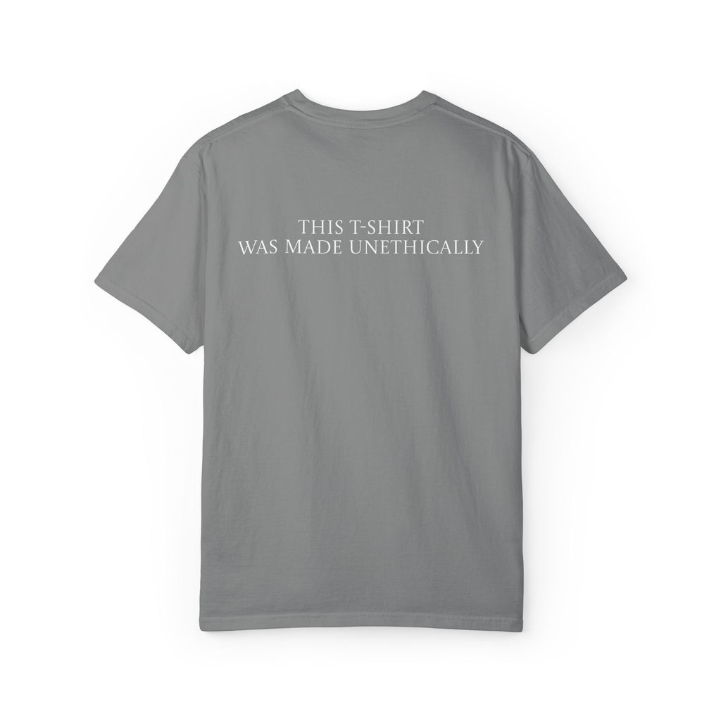 This T-shirt Was Made Unethically