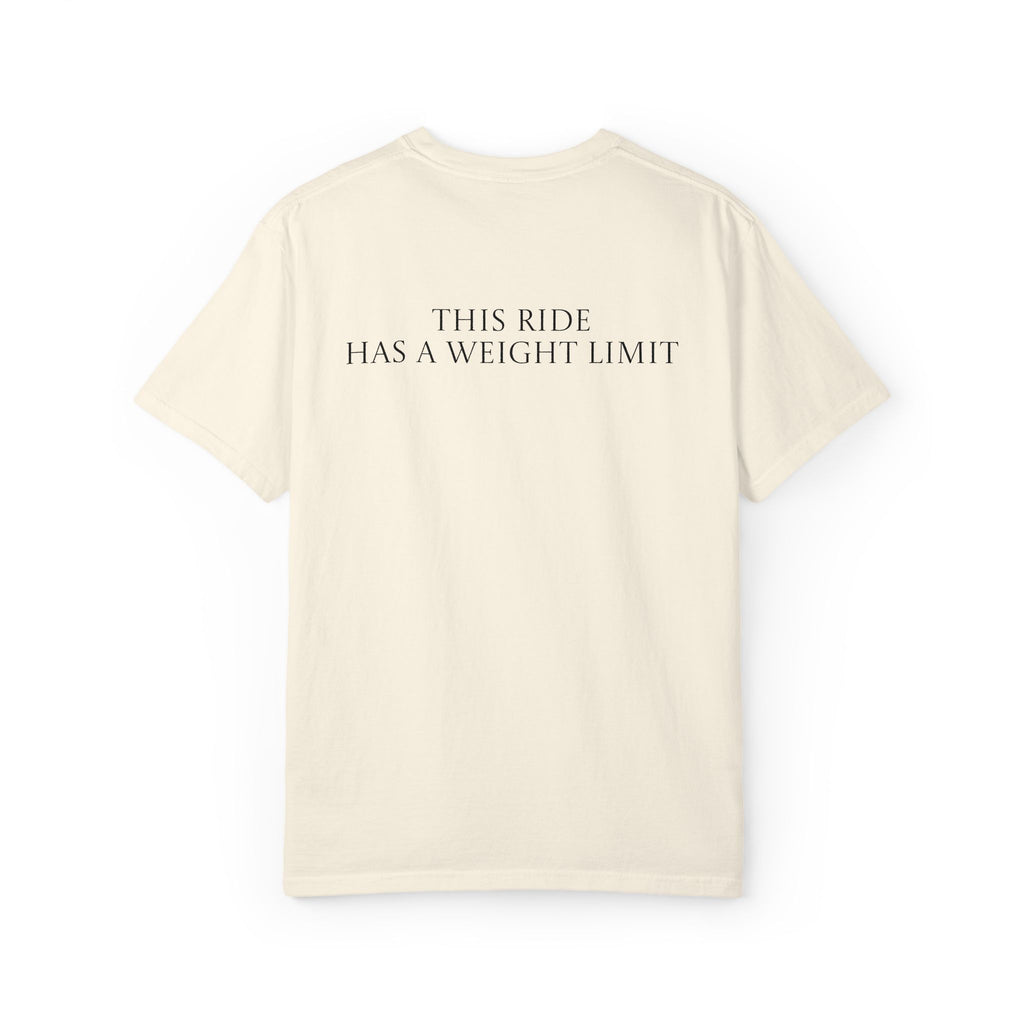 This Ride Has A Weight Limit T-shirt