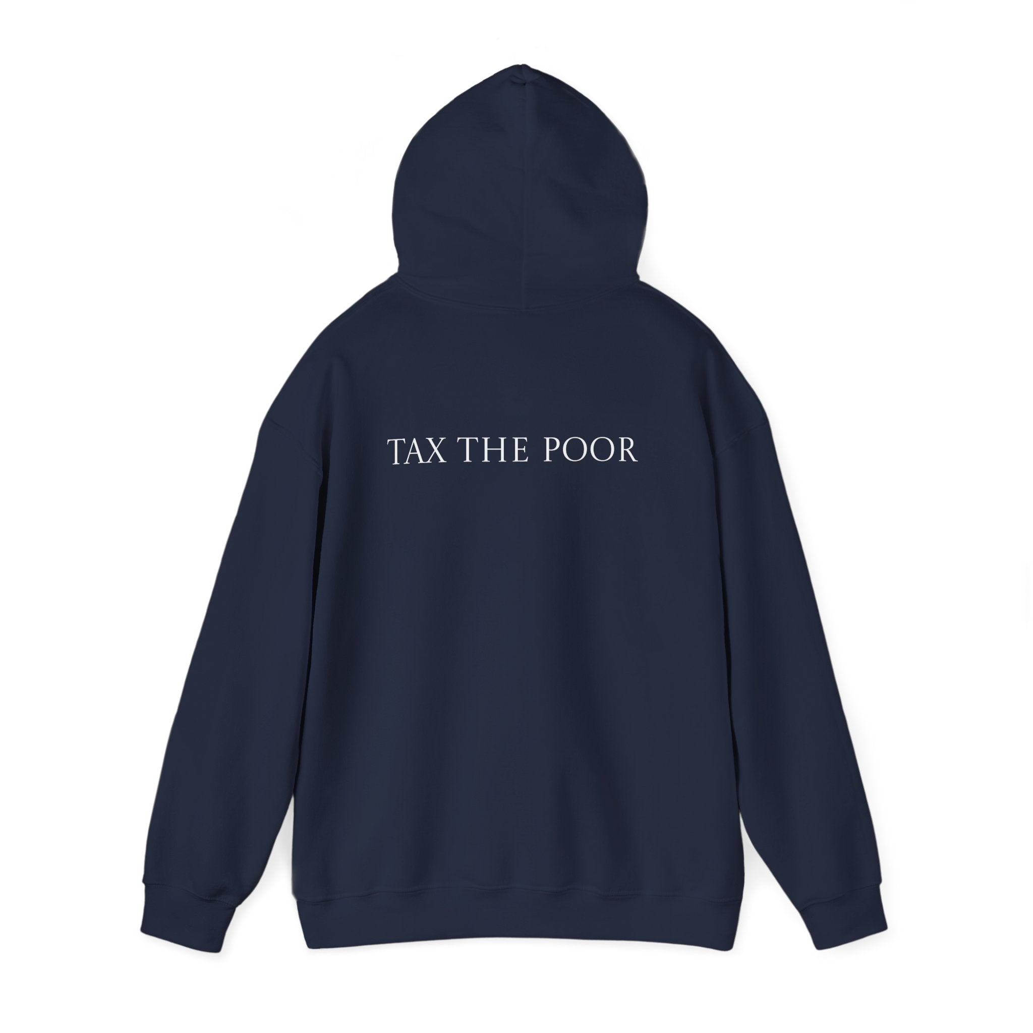 Tax The Poor Hoodie Back