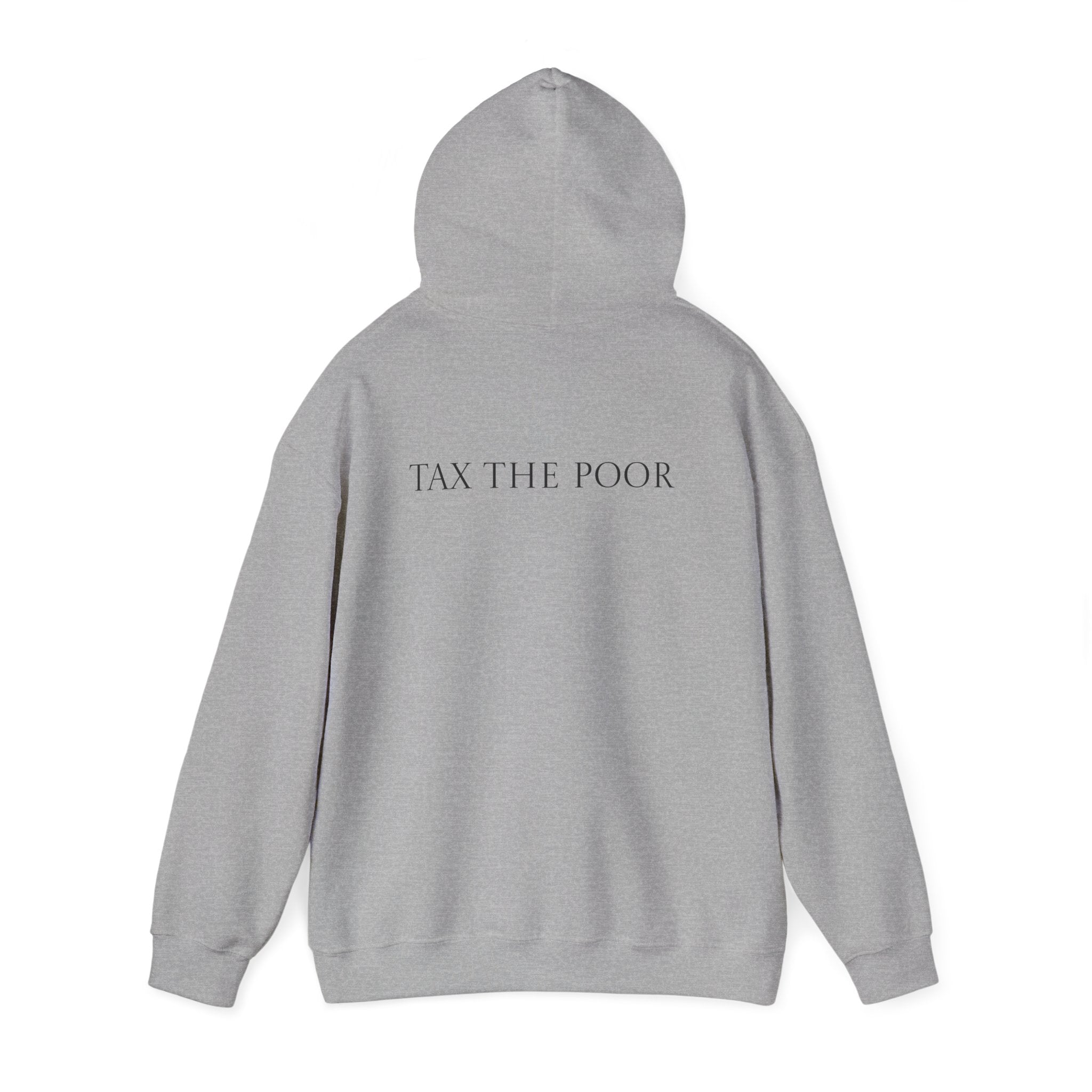 Tax The Poor Hoodie Back