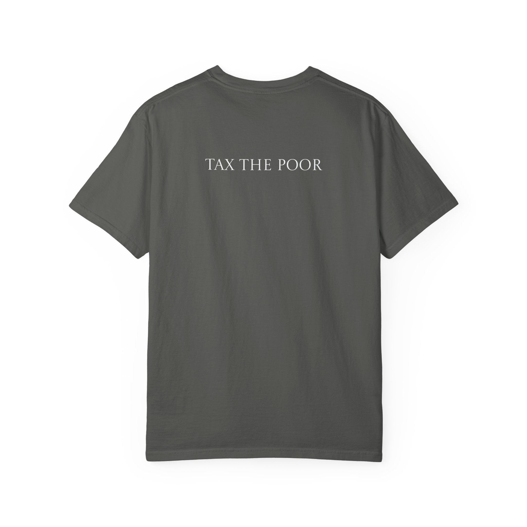 Tax The Poor T-shirt