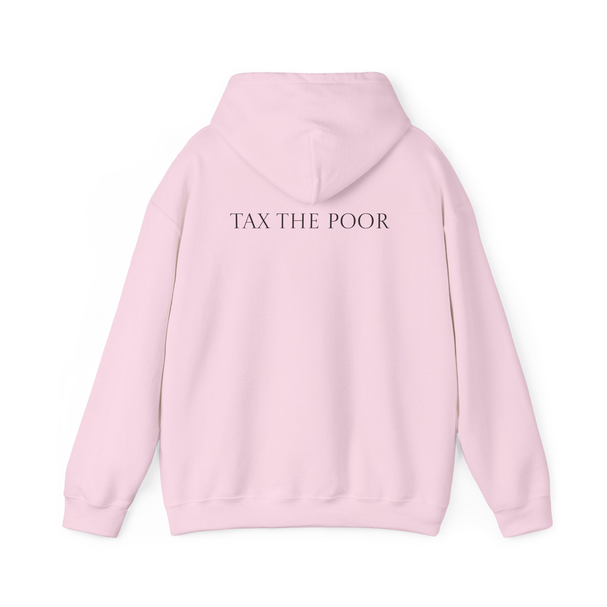 Tax The Poor Hoodie Back