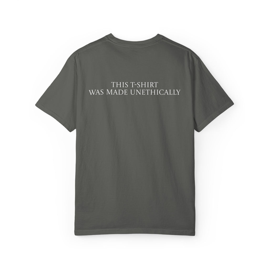 This T-shirt Was Made Unethically