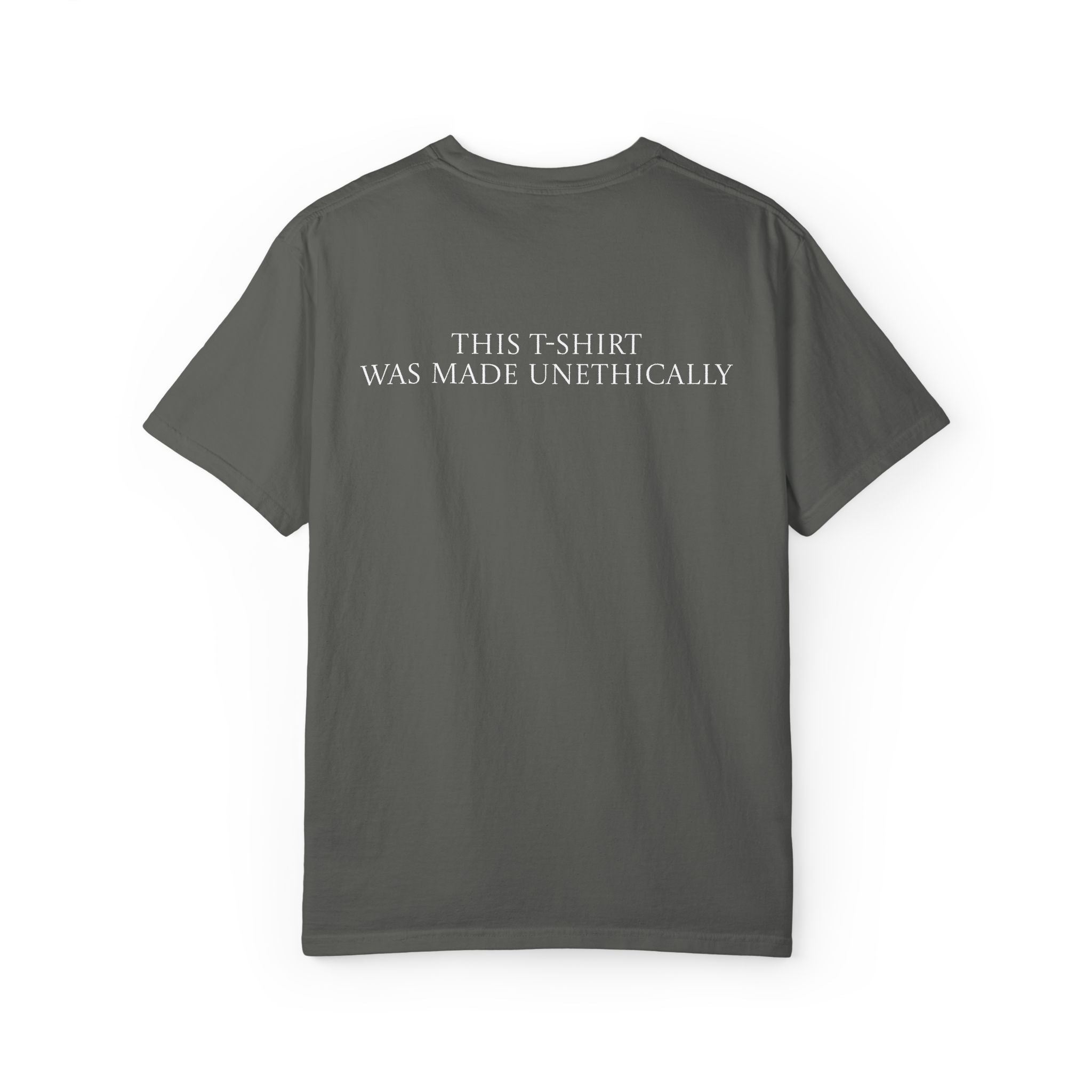 This T-shirt Was Made Unethically