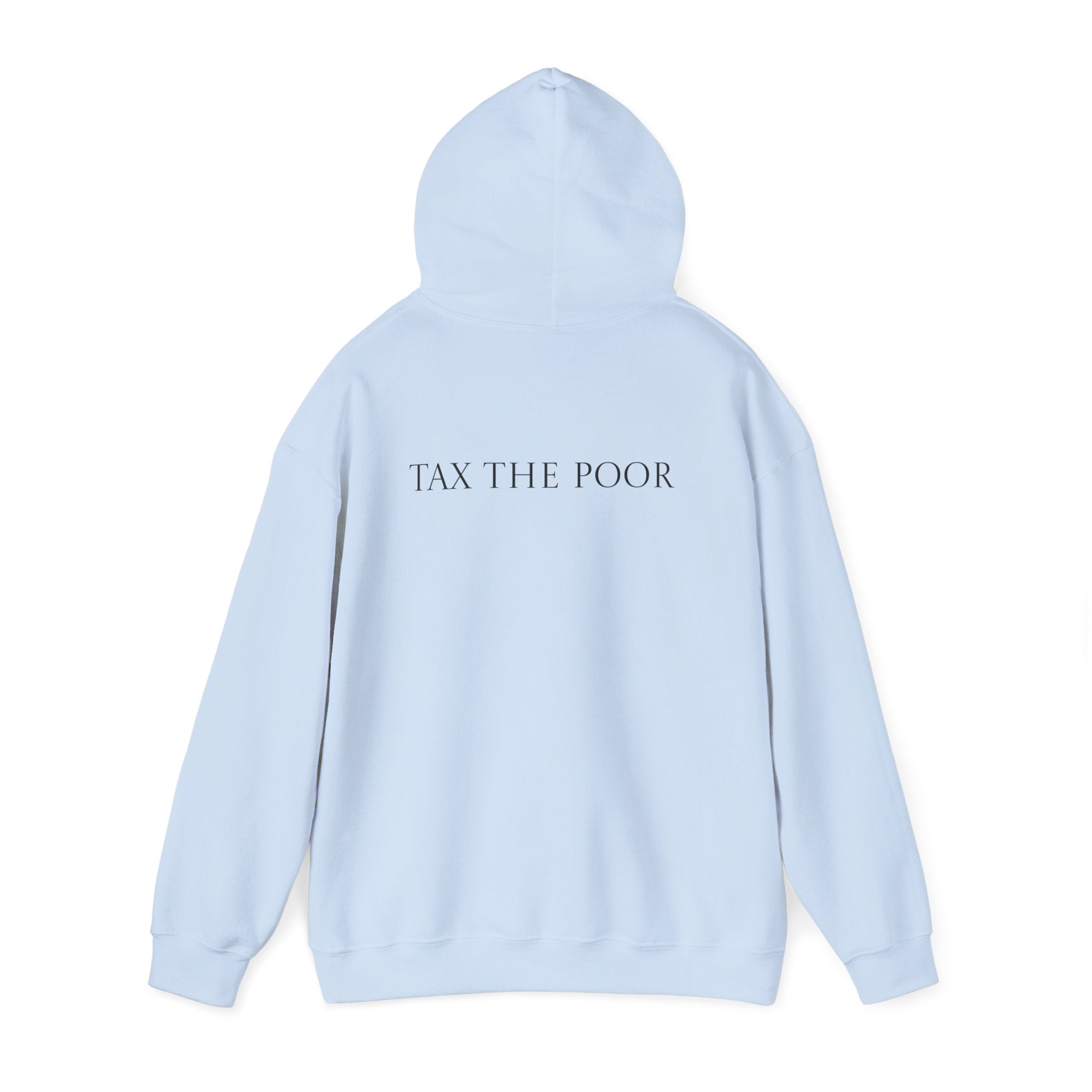 Tax The Poor Hoodie Back
