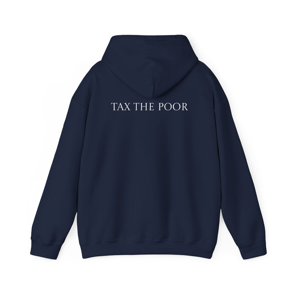 Tax The Poor Hoodie Back
